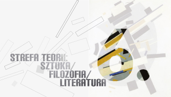 Strefa Teorii: sztuka/filozofia/ literatura