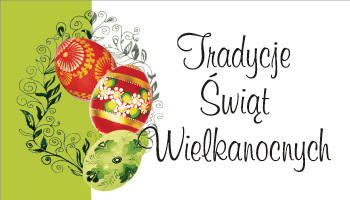 TRADYCJE ŚWIĄT WIELKANOCNYCH