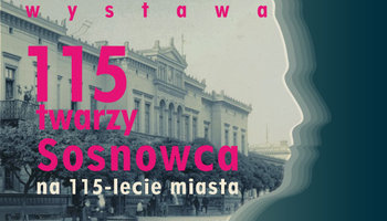 115 twarzy Sosnowca na 115-lecie miasta
