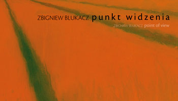 _Zbigniew Blukacz, „Punkt widzenia