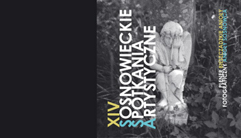 XIV Sosnowieckie Spotkania Artystyczne PLENER FOTOGRAFICZNY BIESZCZADZKIE ANIOŁY ANIOŁY SOSNOWCA